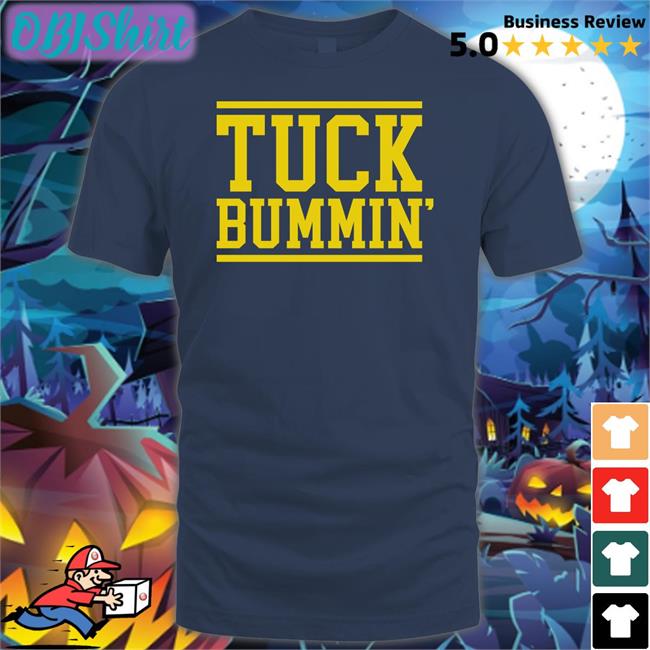 Tuck Bummin New Shirt