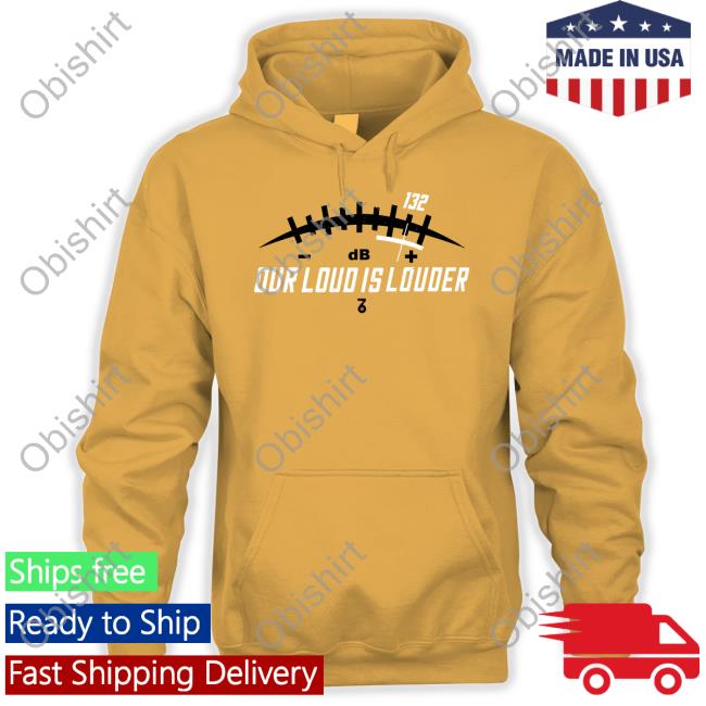 Our Loud Is Louder Shirts Our Loud Is Louder Tee Shirt