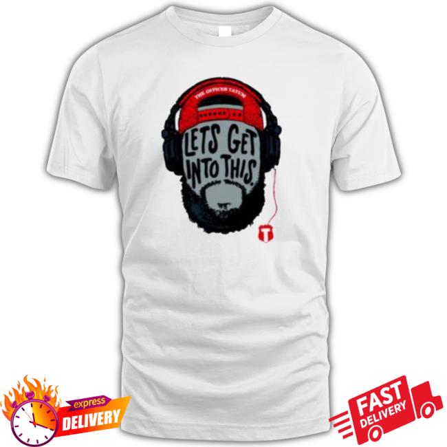 Official The Officer Tatum Let’S Get Into This Headphone Logo Tee