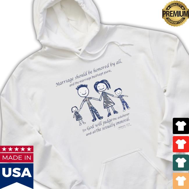 Marriage Should Be Honored By All And The Marriage Bed Kept Pure Hooded Sweatshirt