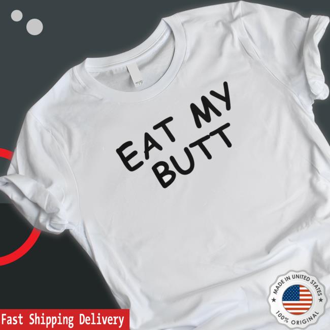 Official Eat My Butt Crewneck Sweatshirt
