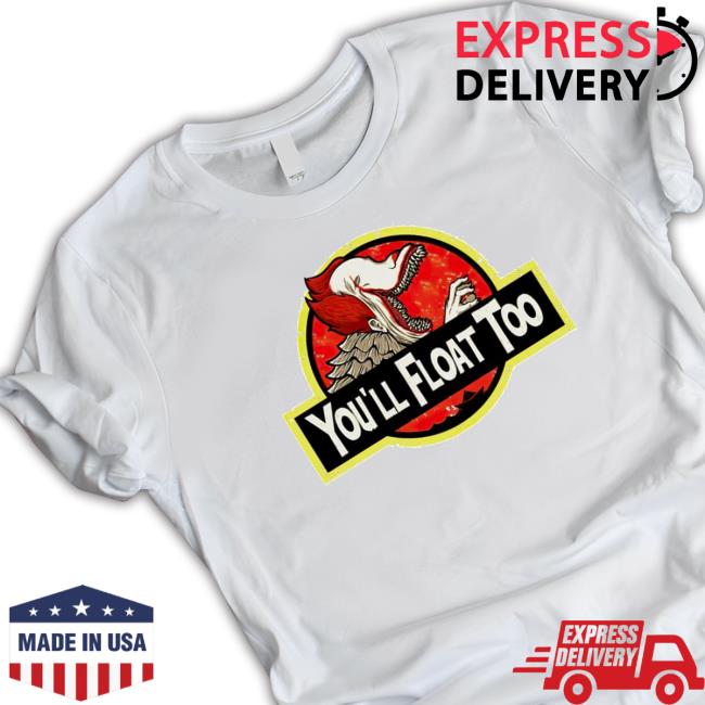 Jurassic Park You'll Float Too Crewneck Sweatshirt Jurassic Park You'll Float Too Shirt
