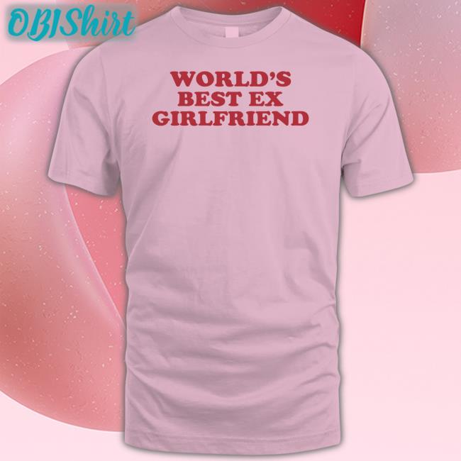 World's Best Ex Girlfriend Tee