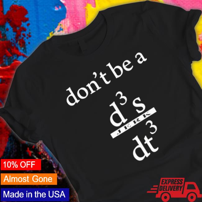 Official Sushant Singh Rajput Don’T Be A D3 S Jerk Dt3 Tee