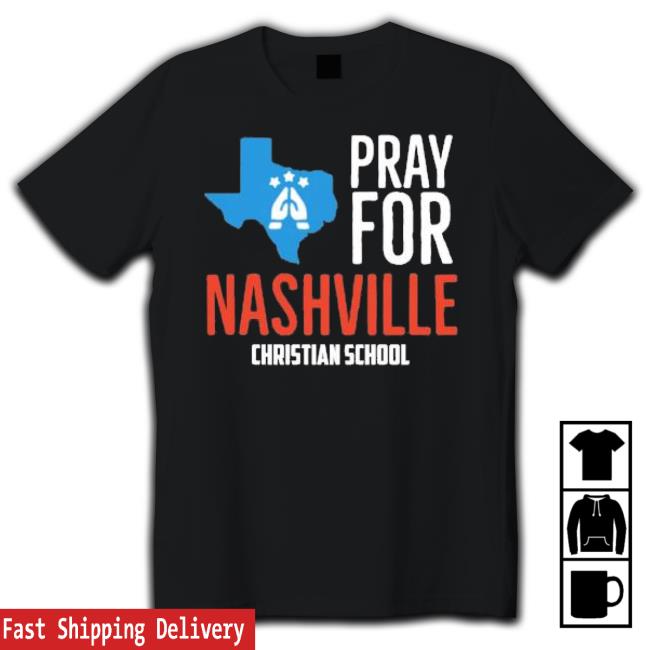 Pray For Nashville Christian School Shirt