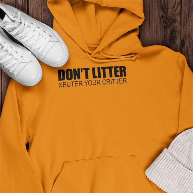 Adabear_Art Don't Litter Neuter Your Critter Shirts