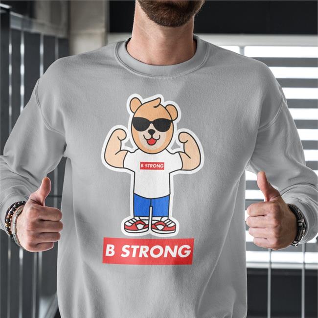 Funny B Strong Bear Shirt Buddy Strong Brand B Strong Bear T-Shirts Happy Birthday Buddy