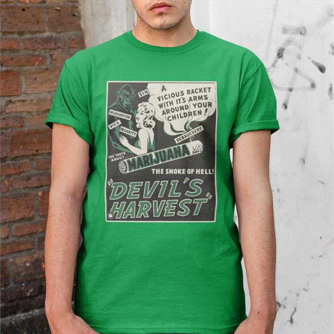Devil's Harvest A Vicious Racket With It's Arms Around Your Children Marijuana Shirt Yung_Lacanian