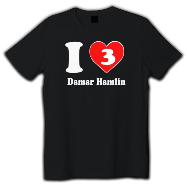 I Love 3 Damar Hamlin T-shirt I Love 3 Damar Hamlin Hooded Sweatshirt