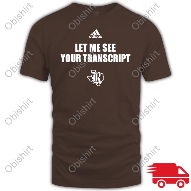 Let Me See Your Transcript Hoodie Sweatshirt