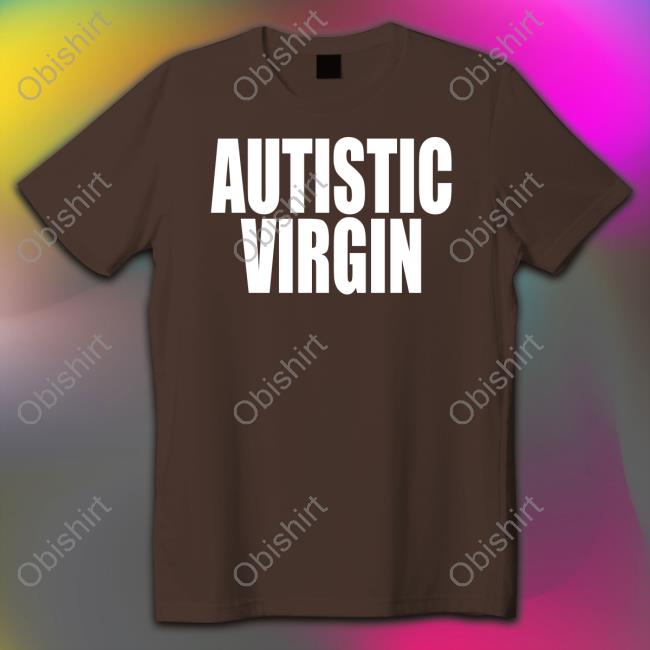Neopunkfm Merch Autistic Virgin Tee Shirt