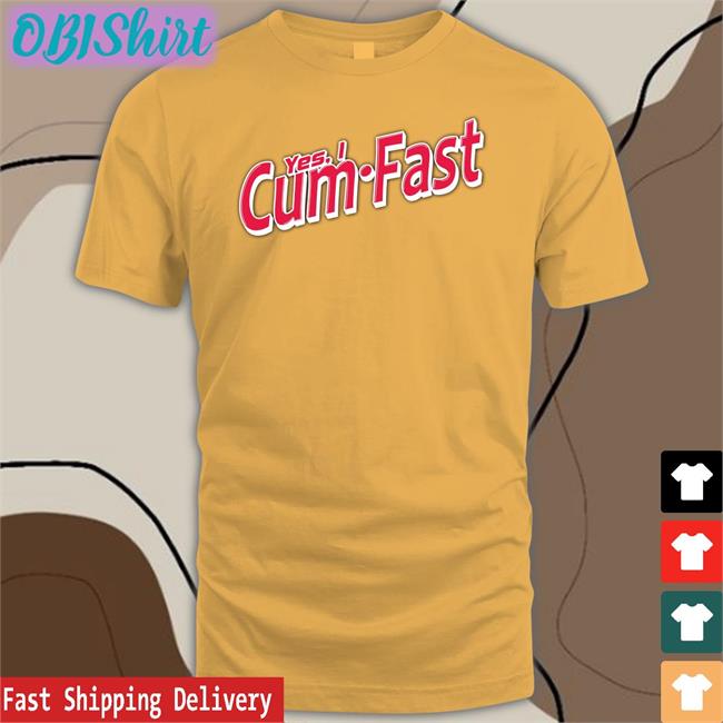 Shirtsthtgohard Yes I Cum Fast Shirt Shirtsthtgohard Yes I Cum Fast T Shirts