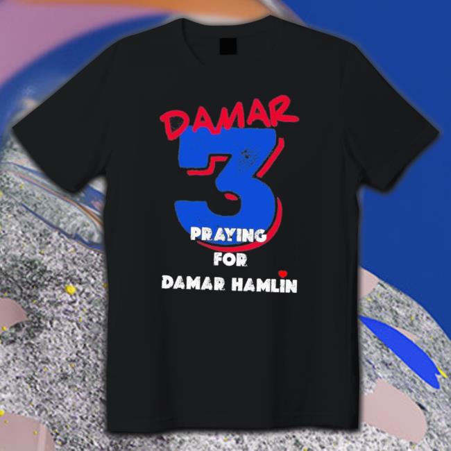 Damar Praying For Damar Hamlin 3 Tee