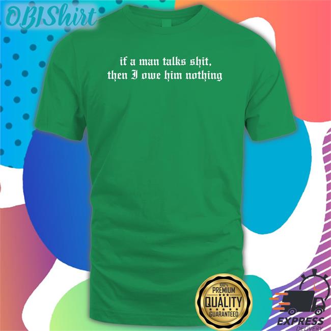 I Did Something Bad If A Man Talk Shits Then I Owe Him Nothing Hoodied Sweatshirt Taylor Swift