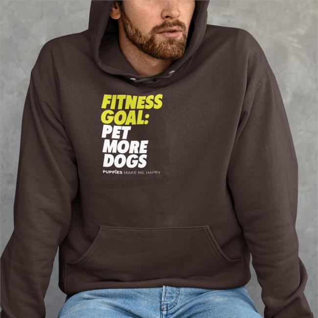 Fitness Goal Pet More Dogs Puppies Make Me Happy Hoodie
