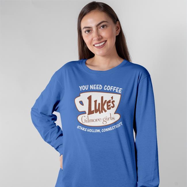 Best Of Rory Gilmore You Need Coffee Stars Hollow Connecticut Shirt