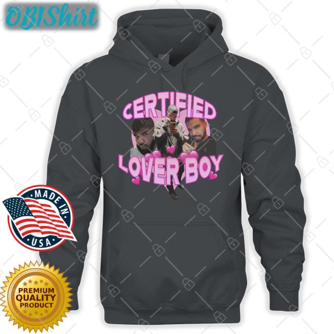 Sadstreet Merch Drake Certified Lover Boy Funny T Shirt Sadstreet Merch Drake Certified Lover Boy Tee Shirts