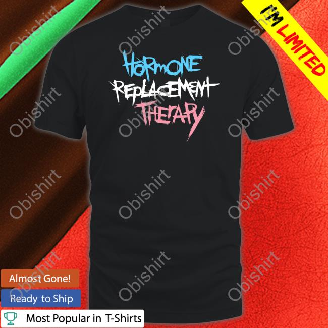 Phil Incelmo Hormone Replacement Therapy T Shirt Wheredjasongo