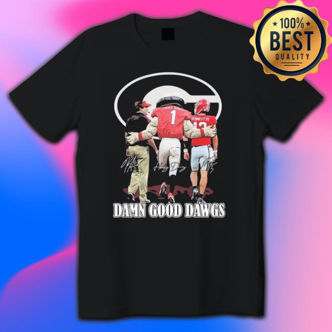 Georgia Bulldogs Kirby Smart Hairy Dawg And Stetson Bennett Damn Good Dawgs Signatures T-Shirt