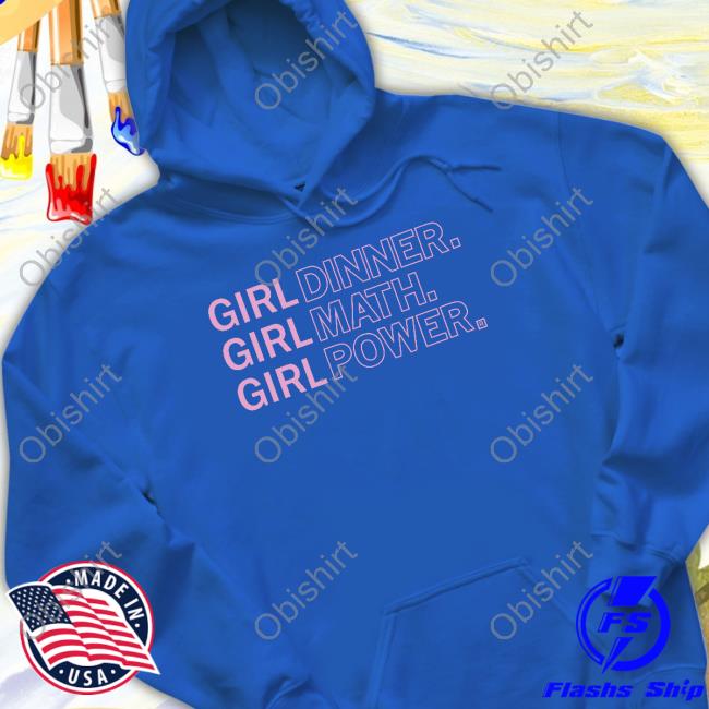 Girl Dinner Girl Math Girl Power Funny Shirt