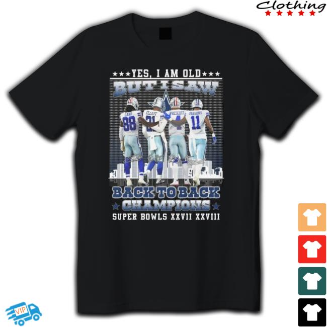 Dallas Cowboys Yes I Am Old But I Saw Back To Back Champions Super Bowls Xxvii Xxviii Hooded Sweatshirt