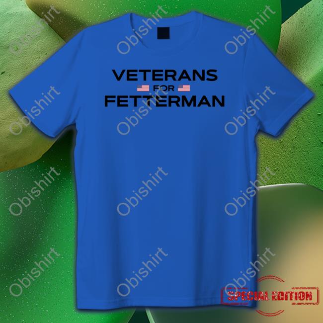 Veterans For Fetterman Long Sleeve Shirt Veterans For Fetterman Tee Shirt