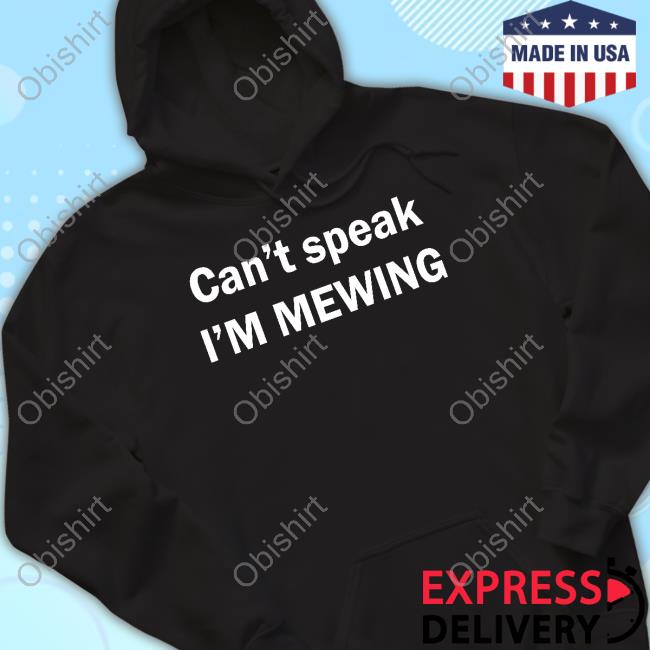 Hard Shirts Can't Speak I'm Mewing T-Shirts