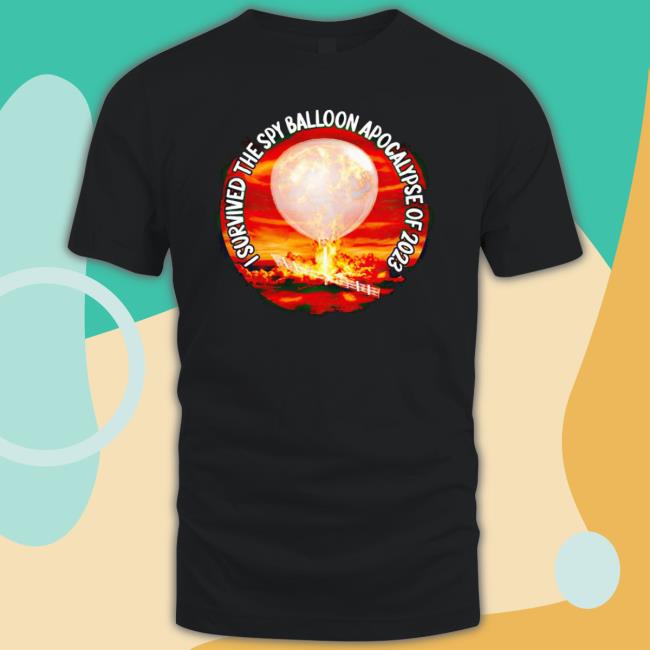I Survived The Spy Balloon Apocalypse Shirt