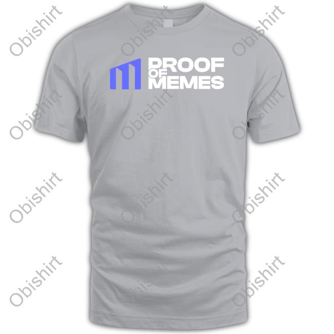 Proof Of Memes Shirt Proof Of Memes Store Proof Of Memes Pom Proof Of Memes Store Proof Of Memes Pom Proof Of Memes Shirt