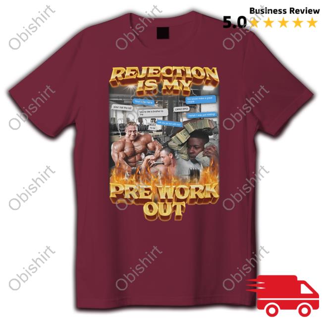 Rejection Is My Pre-Workout Tee Shirt Swag Stimulus Rejection Is My Pre-Workout T Shirt
