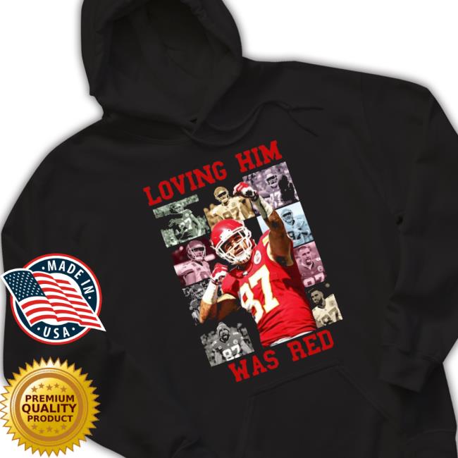 Travis Kelce Loving Him Was Red Eras Tour Sweatshirt