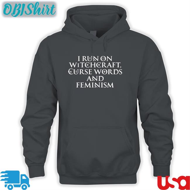 I Run On Witchcraft Curse Words And Feminism Tees Doxiemom
