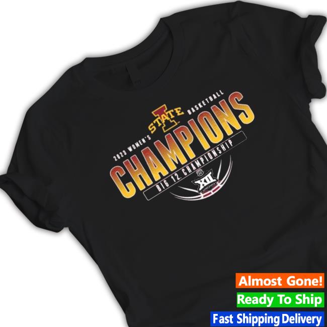 Iowa State Women’s Basketball Champions Shirt 2023 Big 12 Tournament Shirt