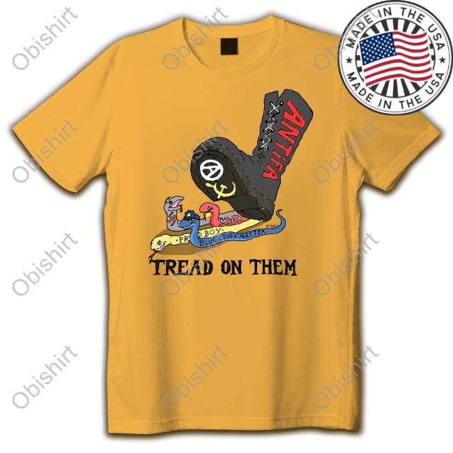 No Gods No Masters Tread On Them Antifa Tees Maga Blue Lives Matter