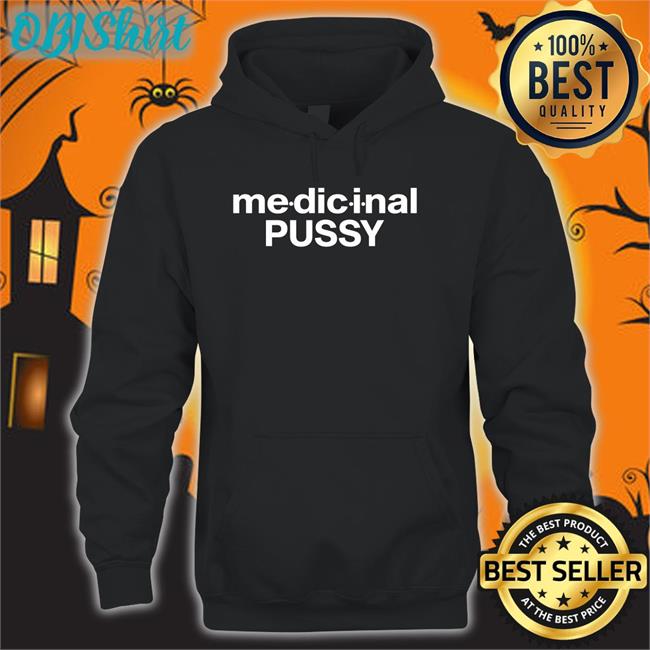 Medicinal Pussy Hoodie