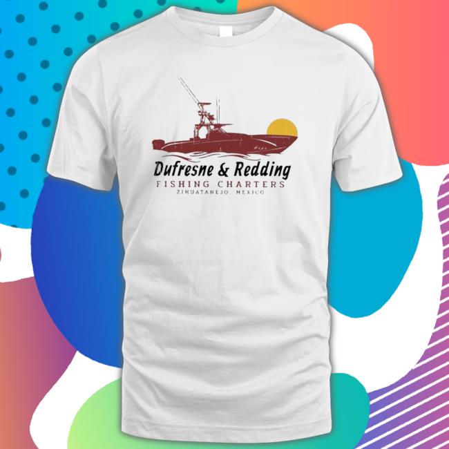 Dufresne & Redding Fishing Charters Zihuatanejo Mexico shirt Dufresne & Redding Fishing Charters Zihuatanejo Mexico T-shirt