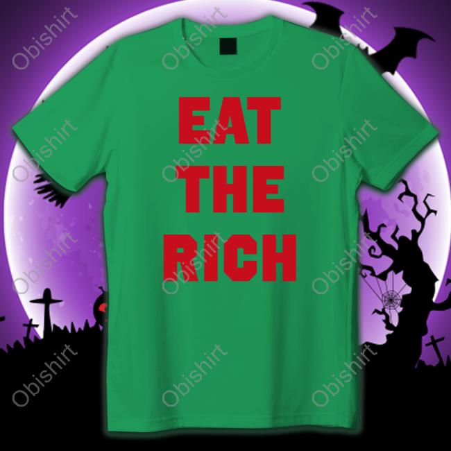 Molly Mccann Eat The Rich T-Shirts
