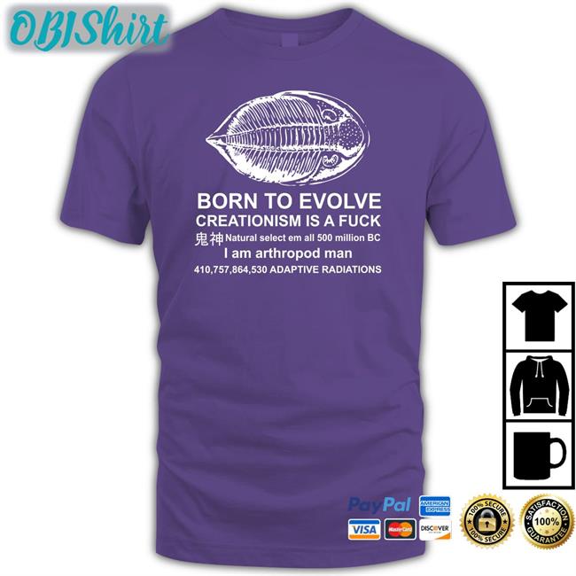 Shirtsthtgohard Born To Evolve Creationism Is A Fuck Shirt
