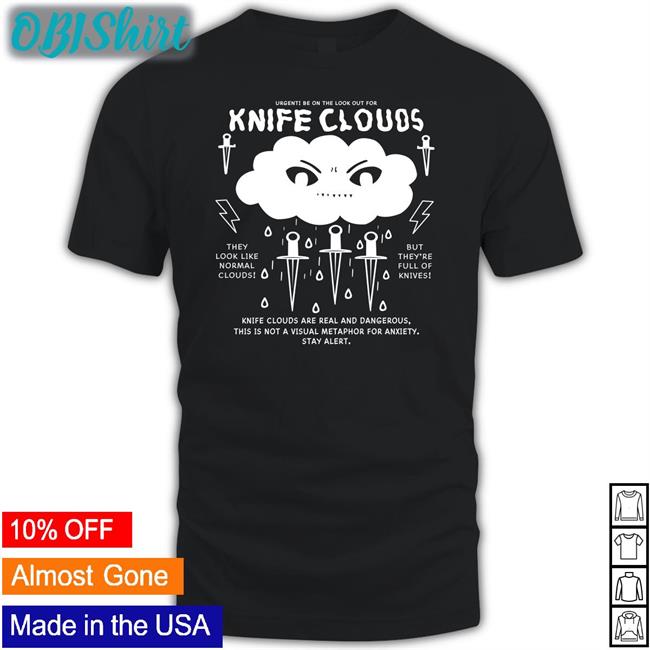 Simeimporta Knife Clouds Are You Real And Dangerous Shirts