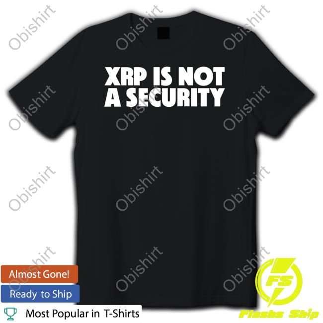 Matt Hamilton Xrp Is Not A Security Shirts