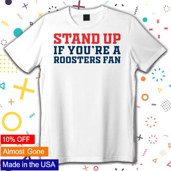 Official Stand Up If You're A Roosters Fan Long Sleeve T Shirt