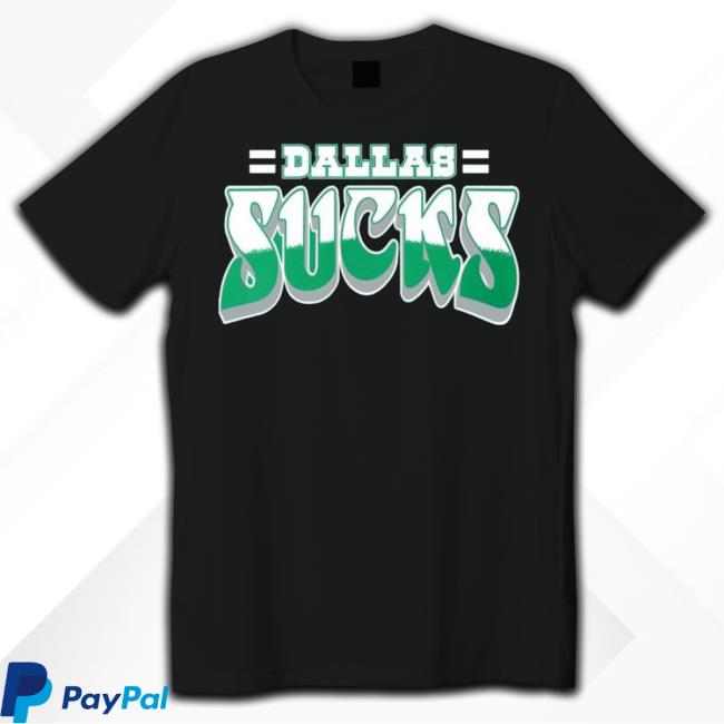 Dallas Sucks Philadelphia Eagles Tee Shirt