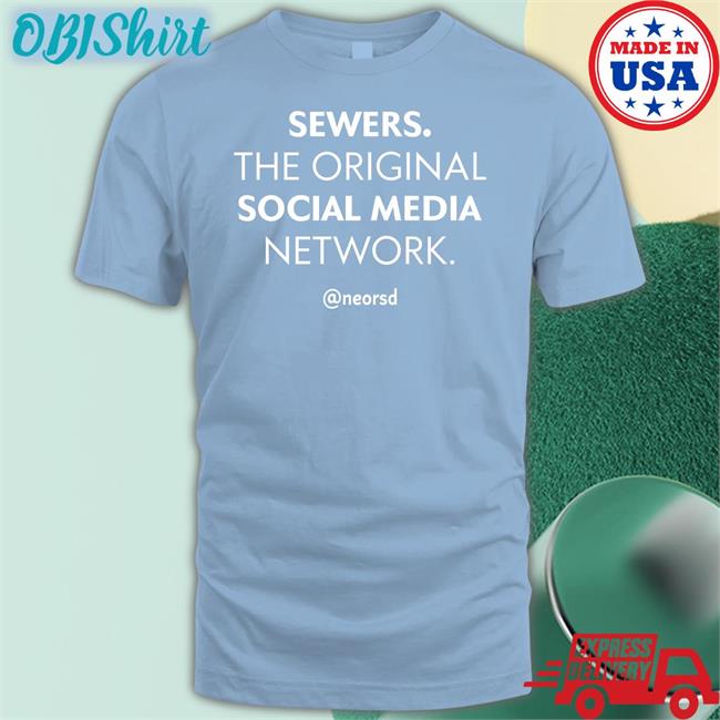 Sewers The Original Social Media Network Tees