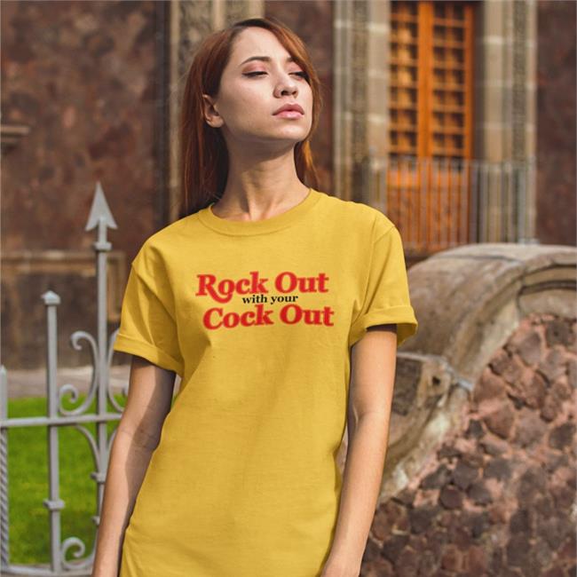 Shirtsthtgohard Rock Out With Your Cock Out Shirt Shirts That Go Hard