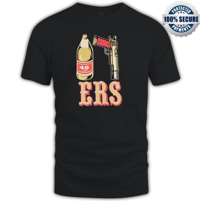 San Francisco 49Ers 40Oz And Gun T-shirt