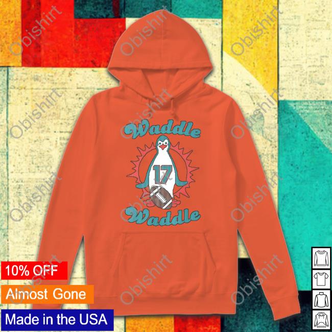 Waddle Waddle 17 Hoodie Waddle Waddle 17 Tee