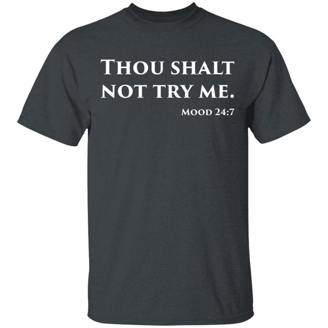 Thou Shalt Not Try Me Mood 24 7 shirt black hoodie Thou Shalt Not Try Me Mood 24 7 shirt black hoodie