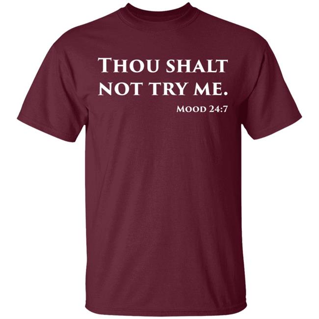 Thou Shalt Not Try Me Mood 24 7 shirt black hoodie Thou Shalt Not Try Me Mood 24 7 shirt black hoodie