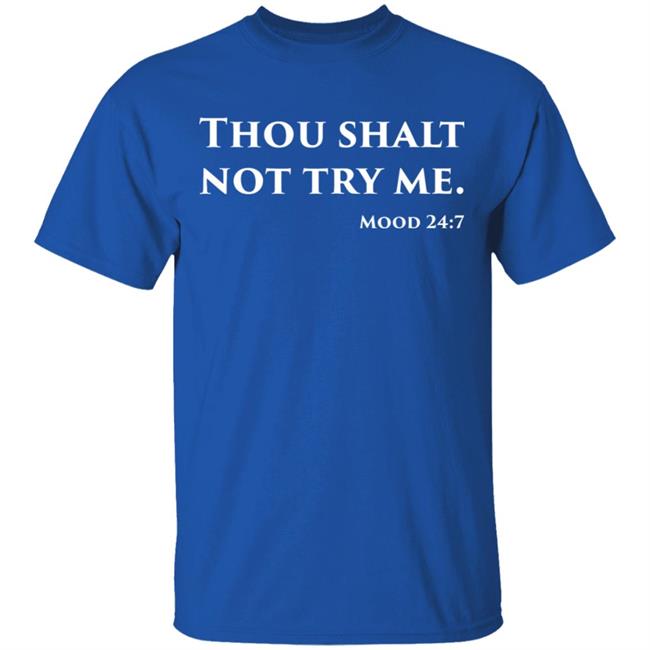 Thou Shalt Not Try Me Mood 24 7 shirt black hoodie Thou Shalt Not Try Me Mood 24 7 shirt black hoodie