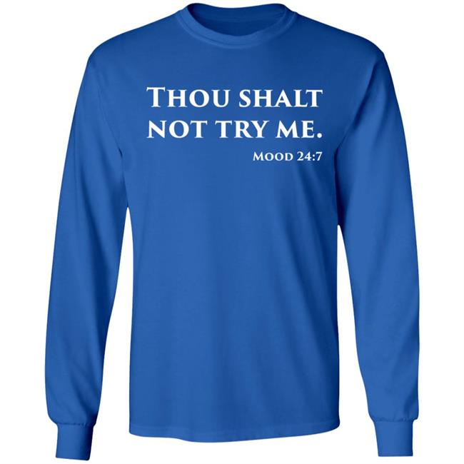 Thou Shalt Not Try Me Mood 24 7 shirt black hoodie Thou Shalt Not Try Me Mood 24 7 shirt black hoodie